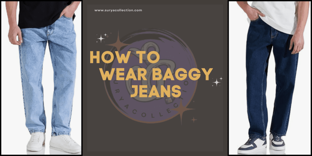 How to Wear Baggy jeans